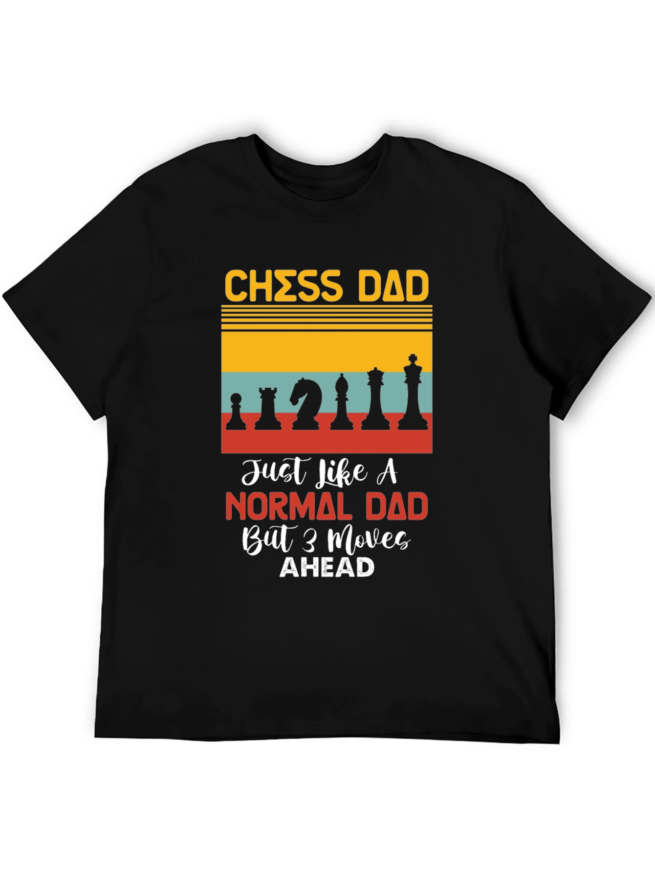 Chess Dad T-Shirt - 3 Moves Ahead!