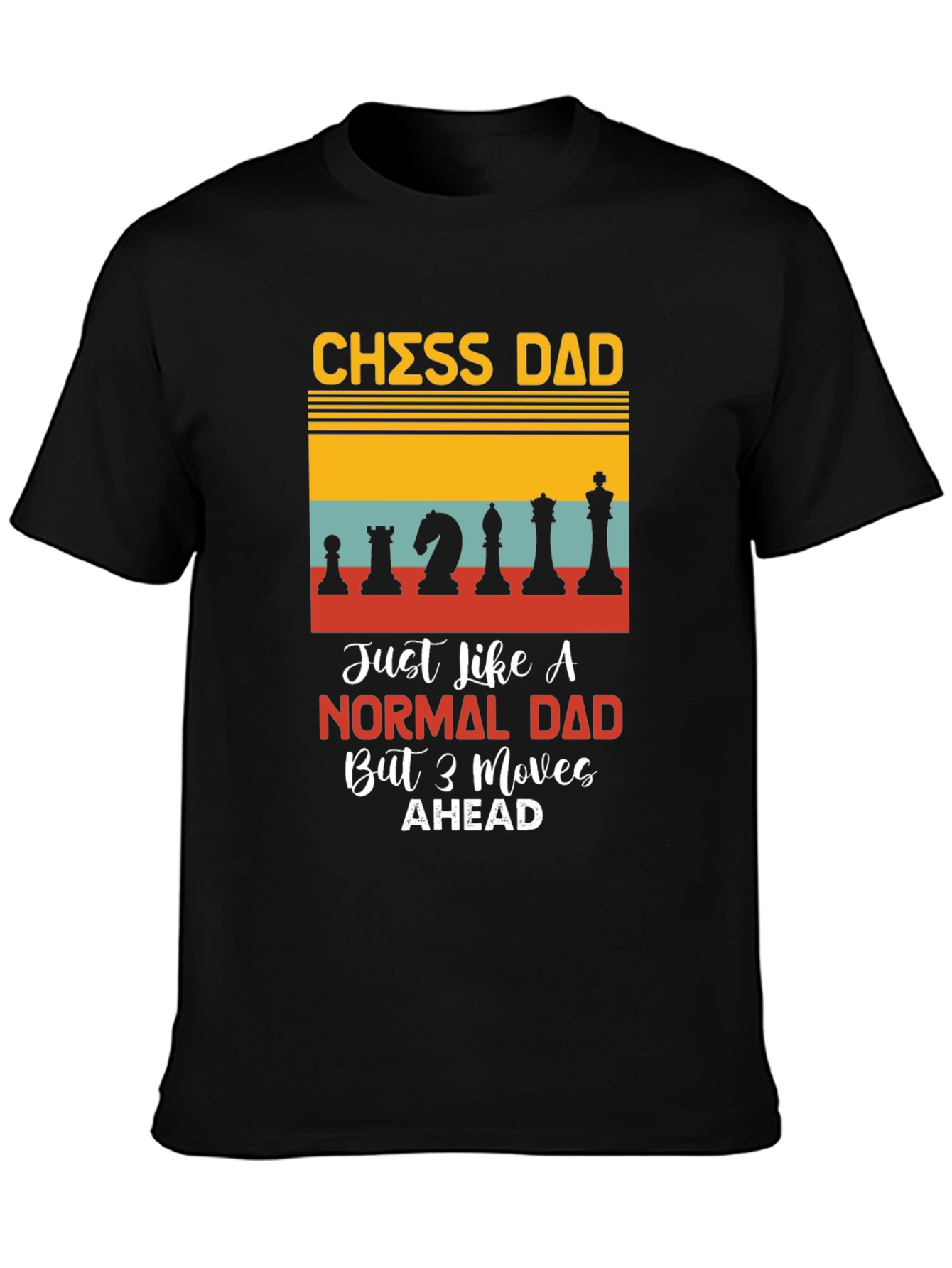 Chess Dad T-Shirt - 3 Moves Ahead!