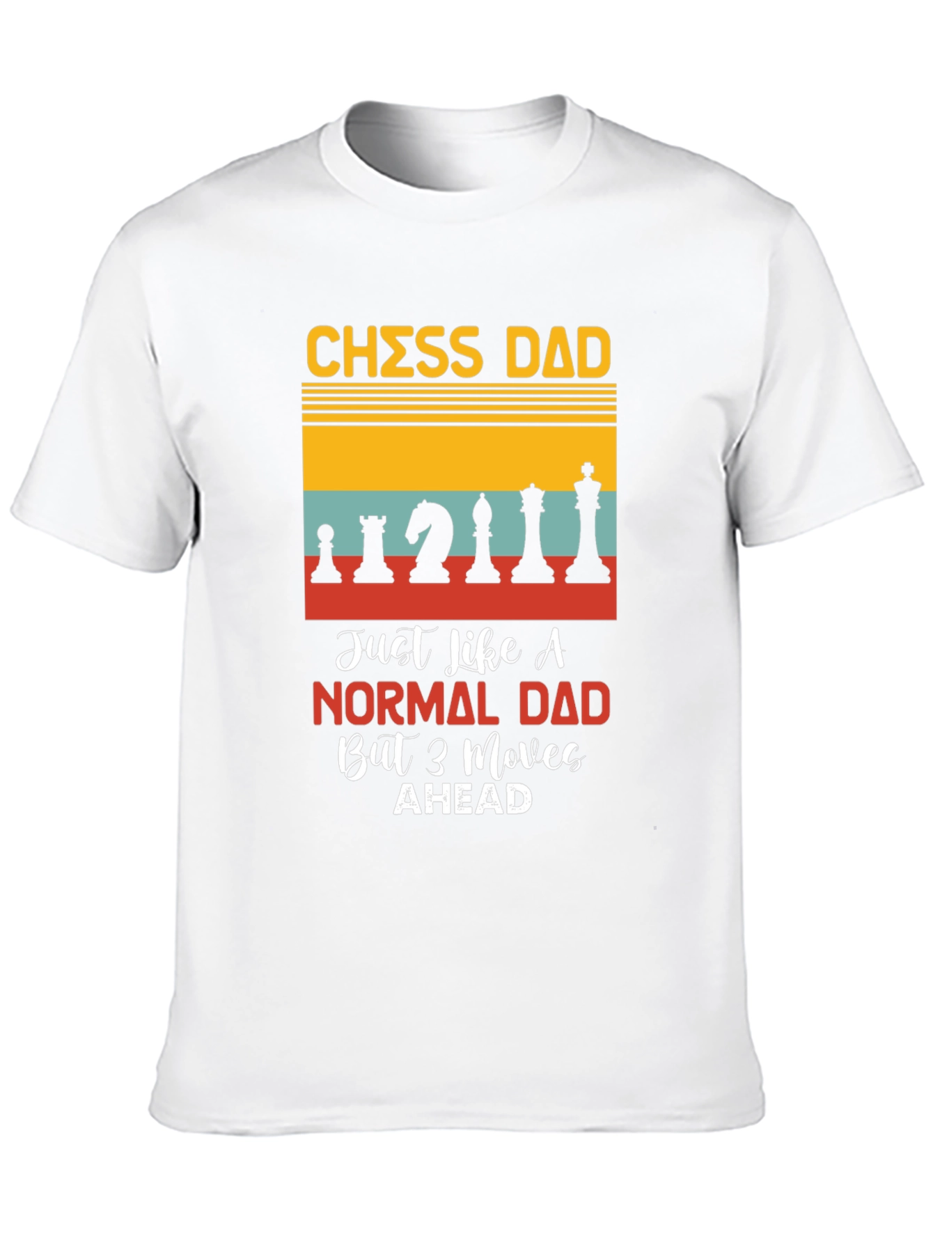 Chess Dad T-Shirt - 3 Moves Ahead!