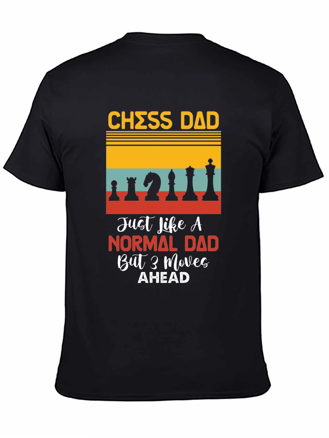 Chess Dad T-Shirt - 3 Moves Ahead!