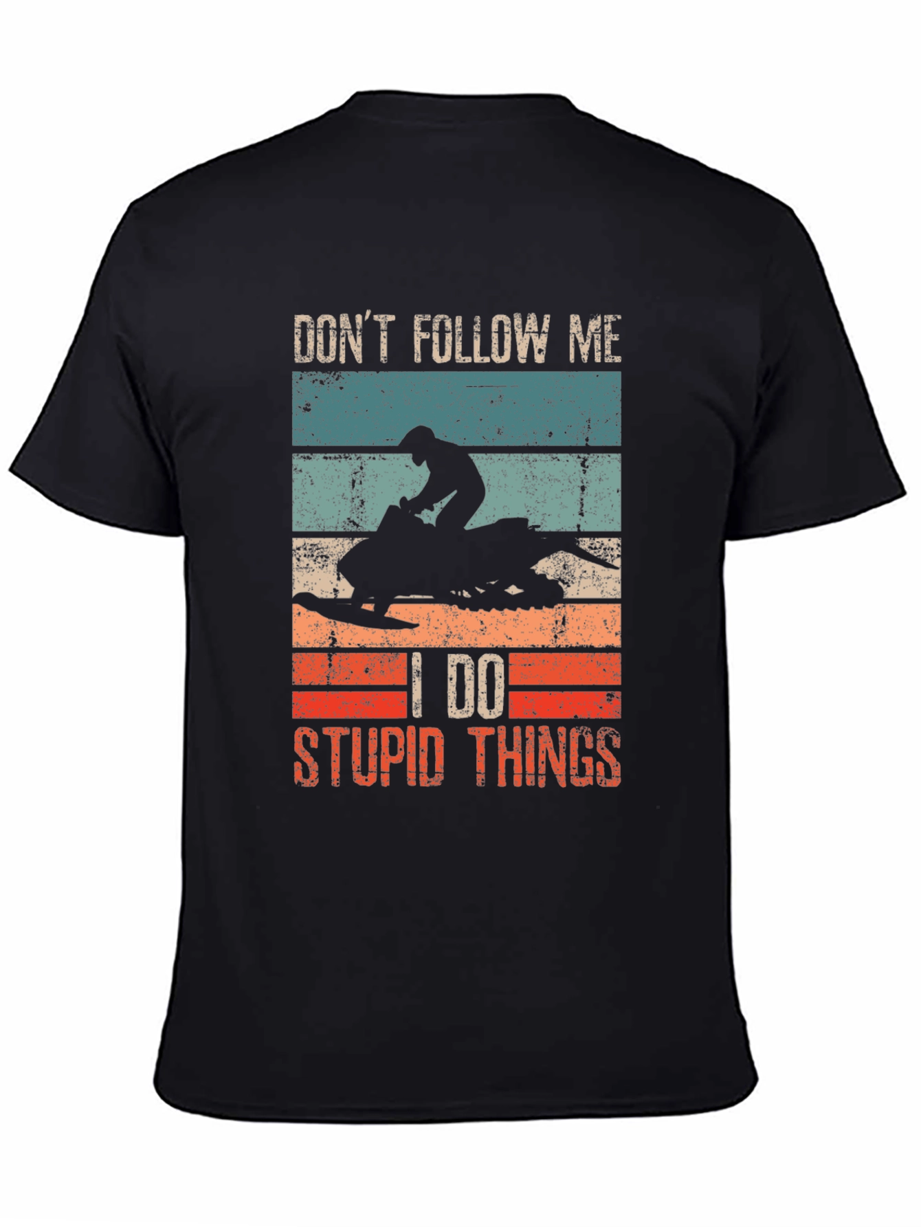 Dont Follow Me I Do Stupid Things T-Shirt