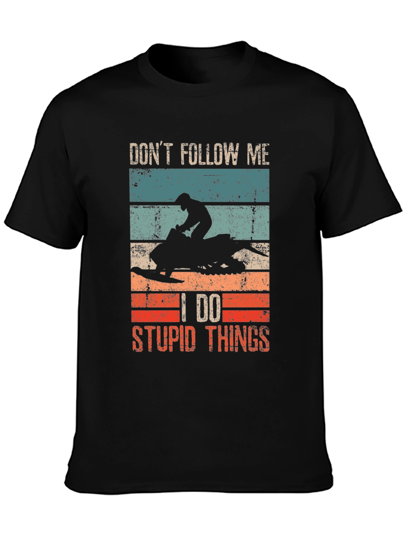 Dont Follow Me I Do Stupid Things T-Shirt