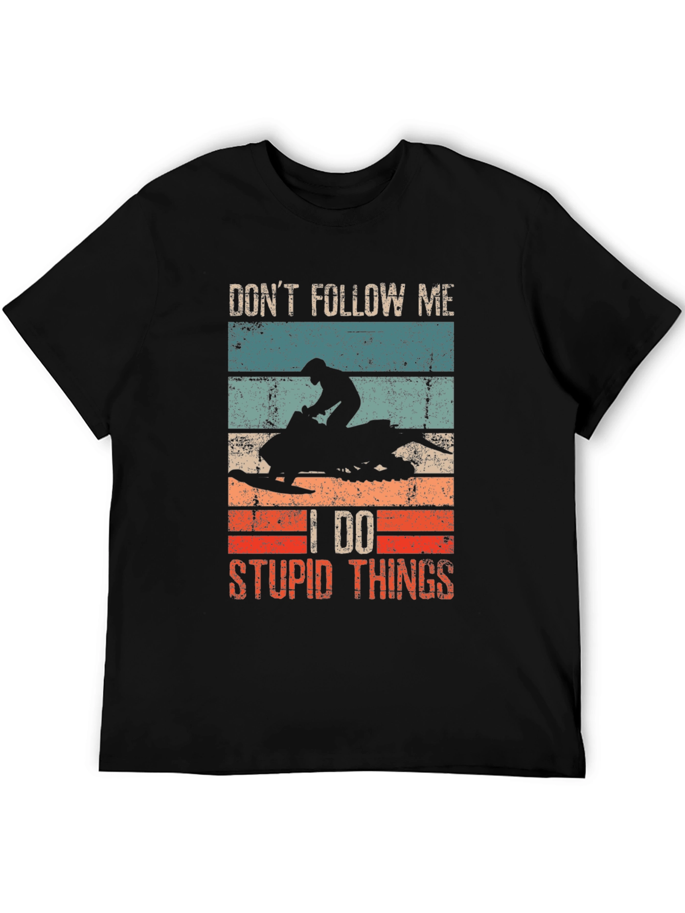 Dont Follow Me I Do Stupid Things T-Shirt