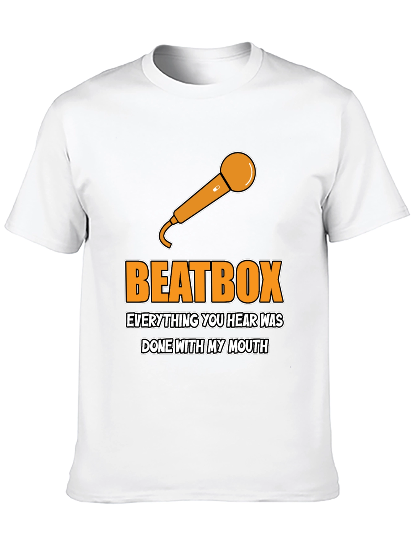 Beatbox Everything You Hear Mens Graphic Tee