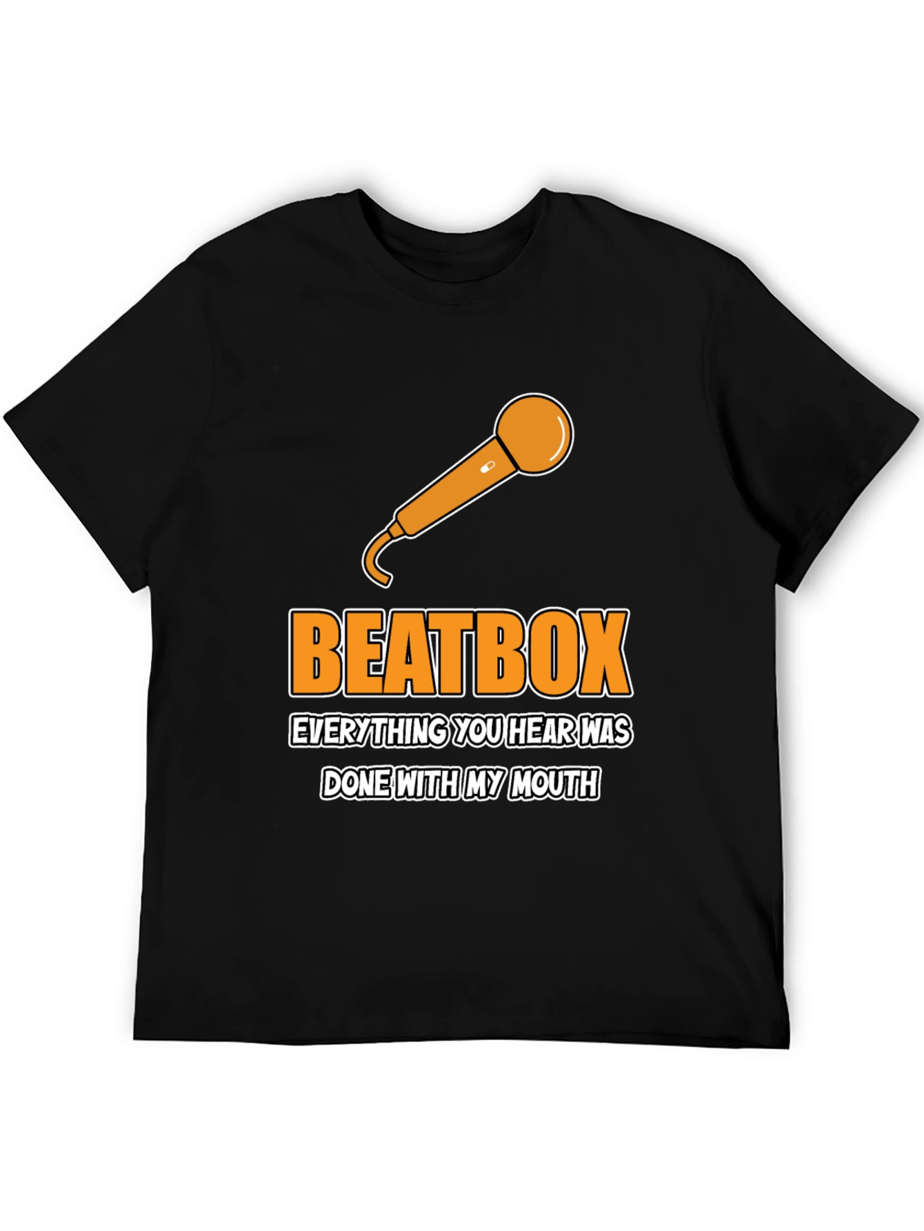 Beatbox Everything You Hear Mens Graphic Tee
