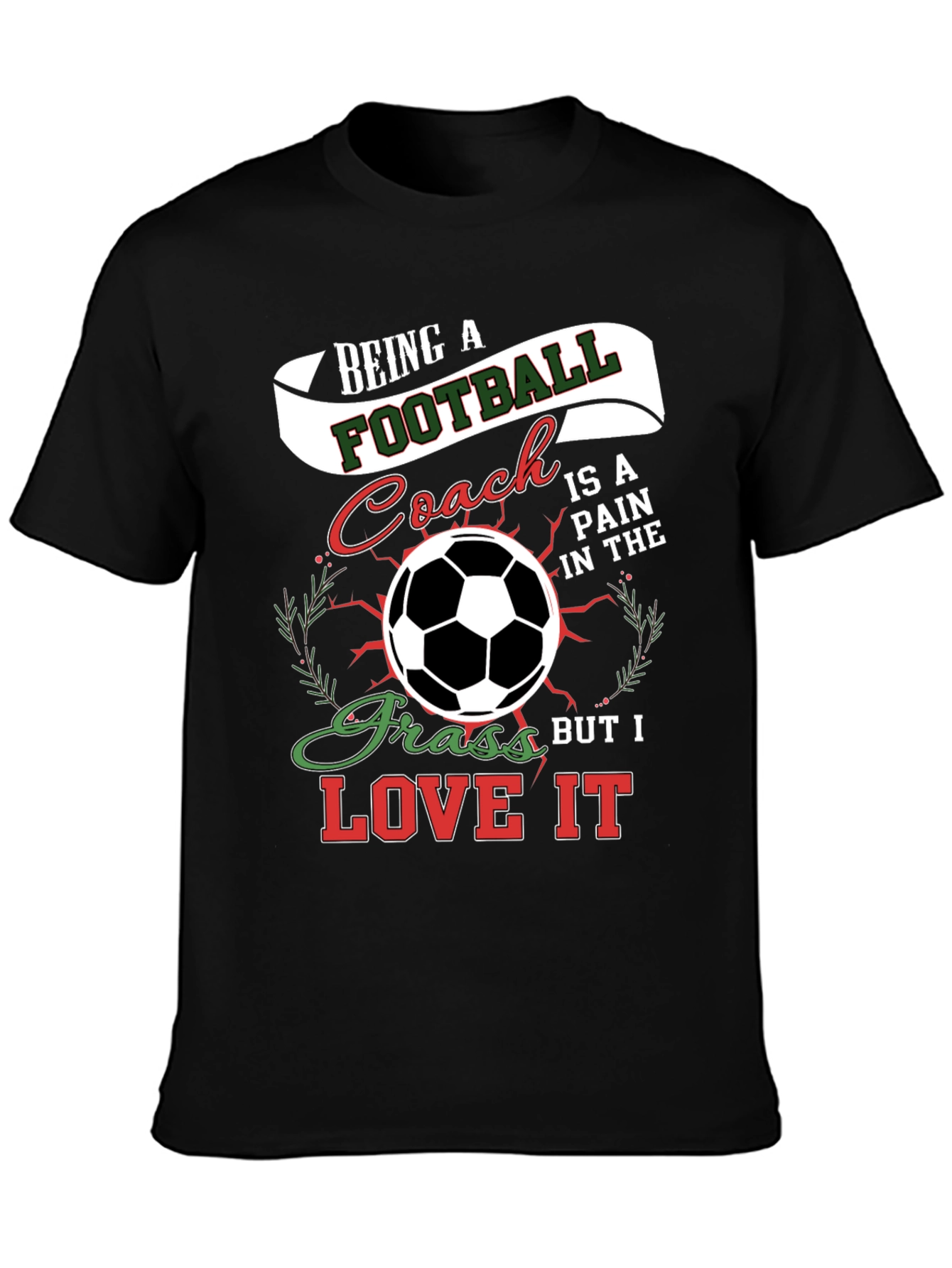 Football Coach T-Shirt - Love the Game!