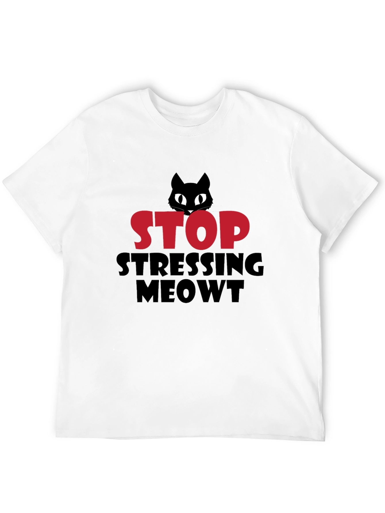 Stop Stressing Meowt Cat T-Shirt