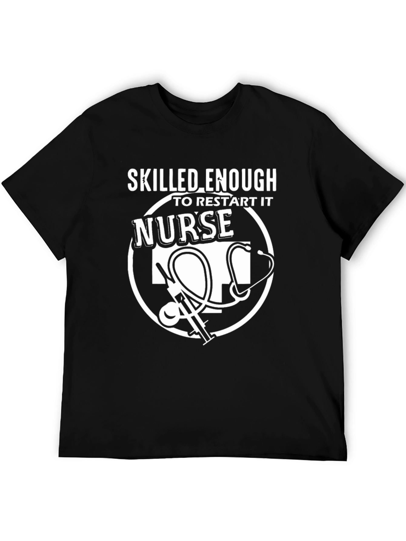 Skilled Nurse T-Shirt - Funny Nurse Gift