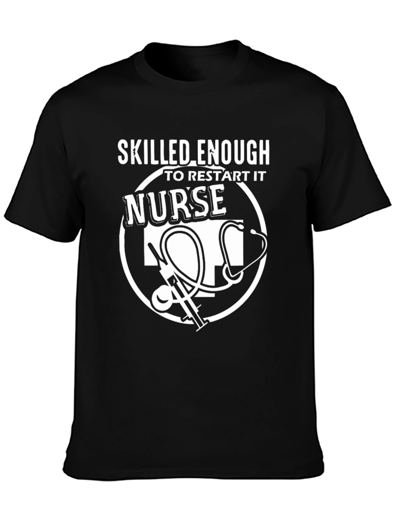 Skilled Nurse T-Shirt - Funny Nurse Gift