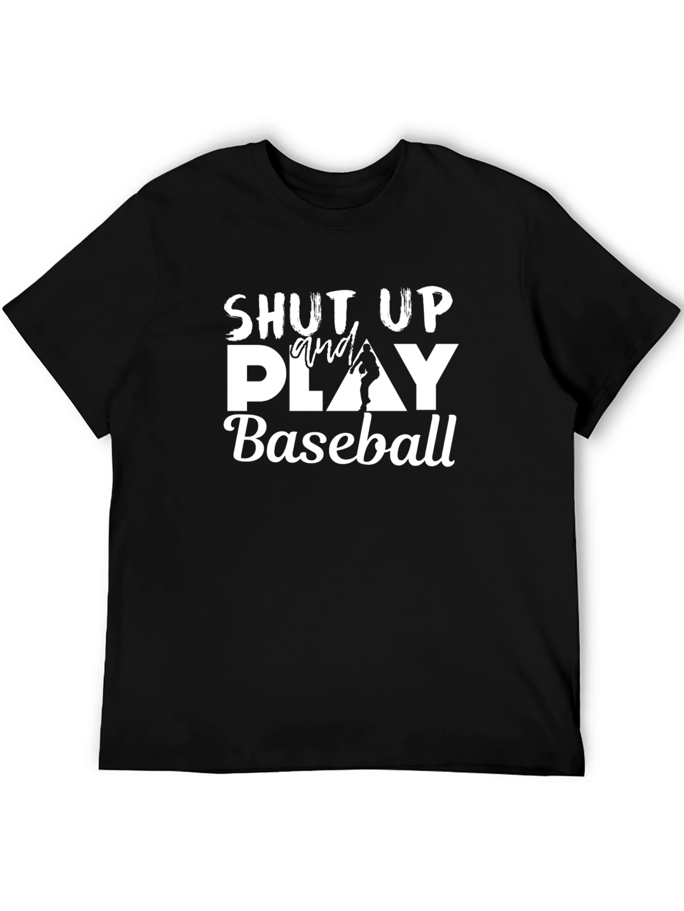 Shut Up and Play Baseball Black T-Shirt