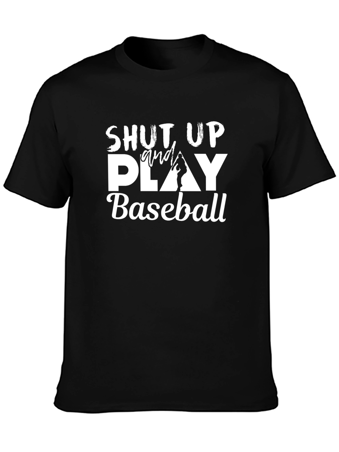Shut Up and Play Baseball Black T-Shirt