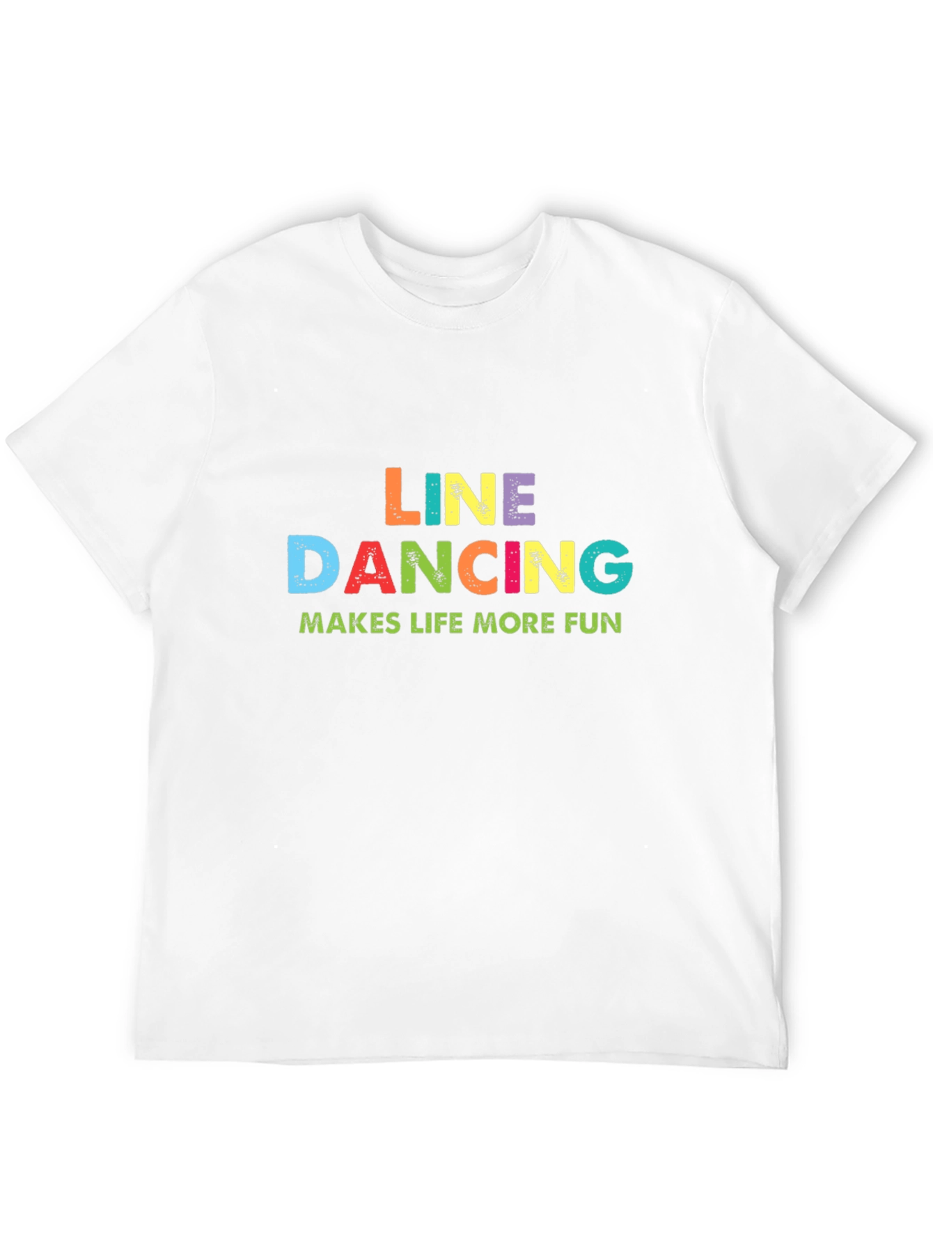 Line Dancing Makes Life More Fun T-Shirt