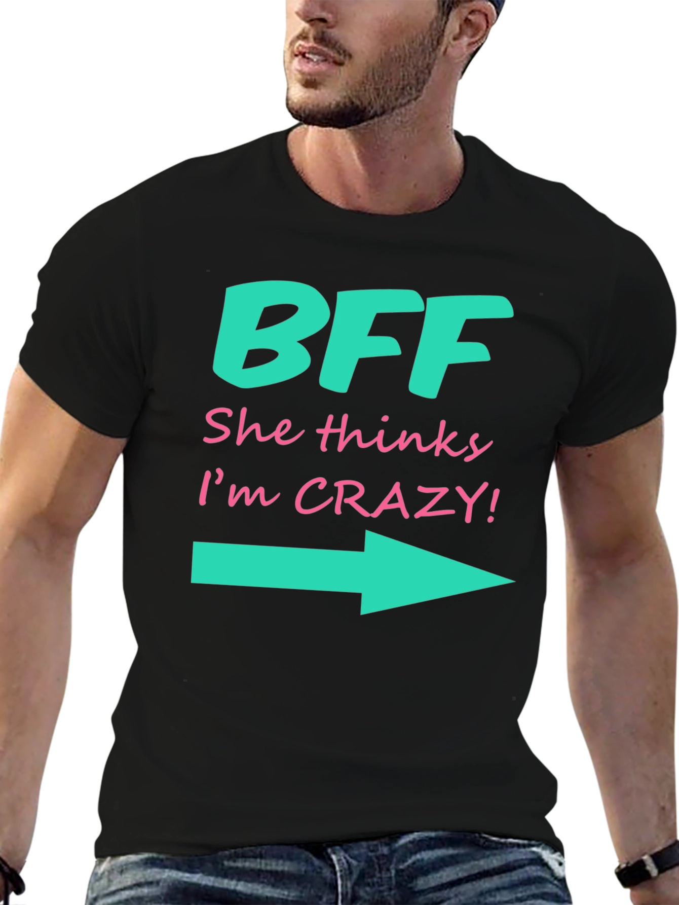 BFF She Thinks Im Crazy T-Shirt