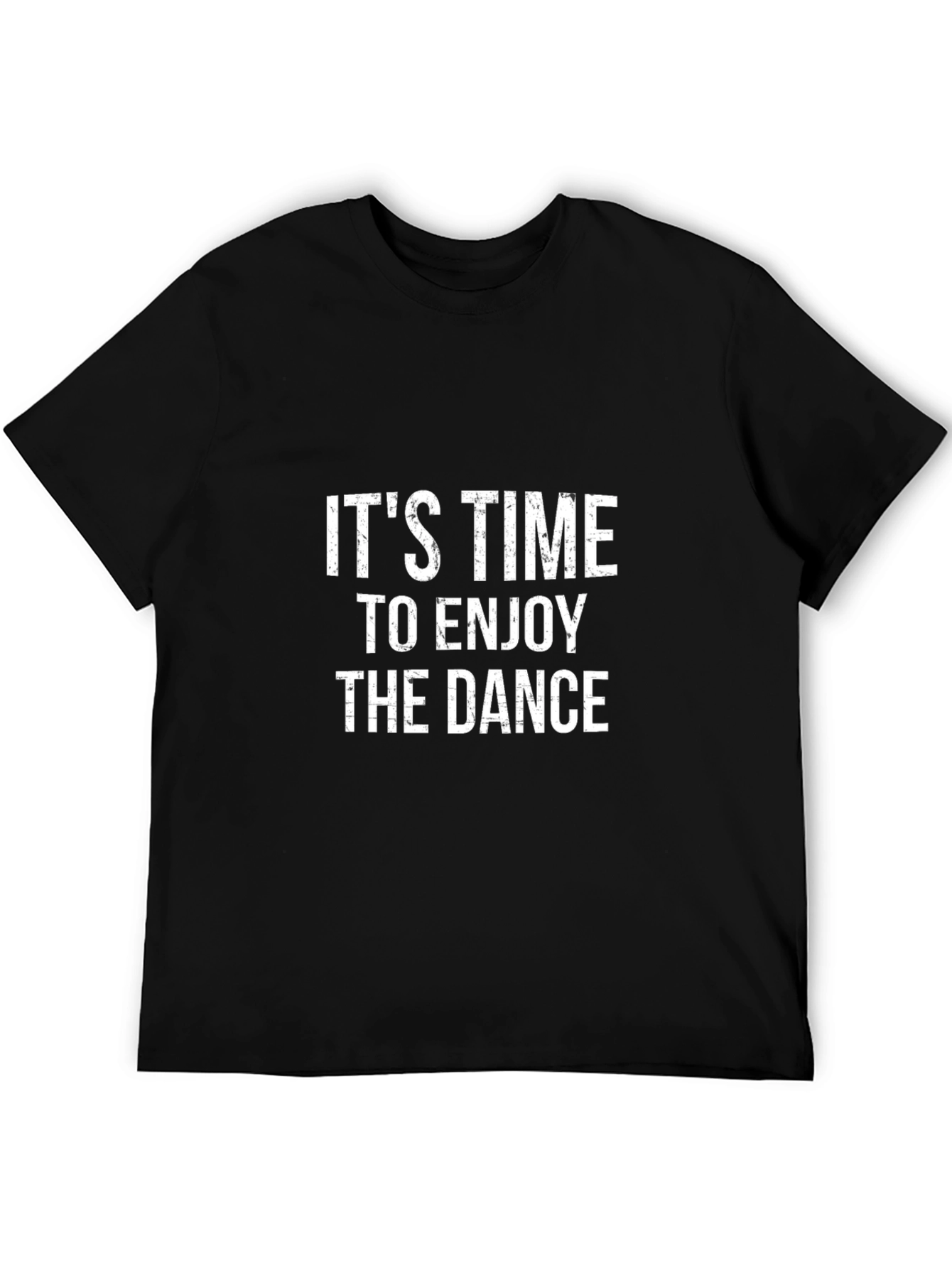 Its Time to Enjoy The Dance T-Shirt