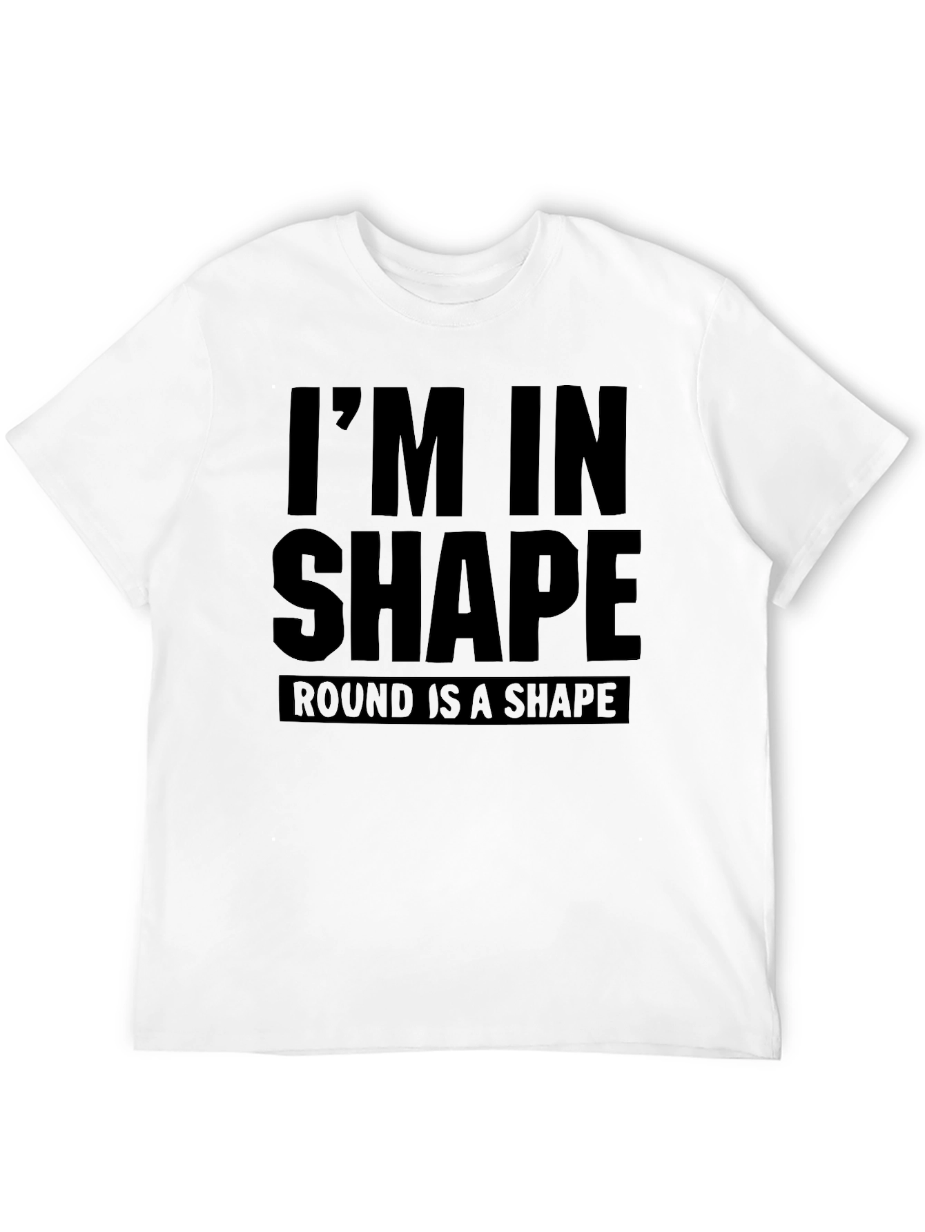 Funny Round is a Shape T-Shirt