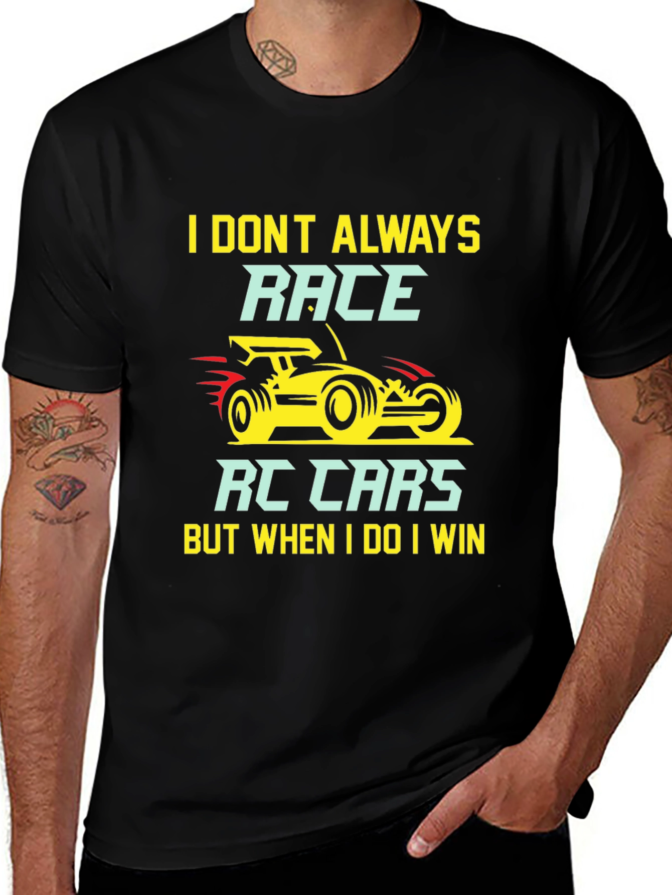 I Dont Always Race RC Cars T-Shirt