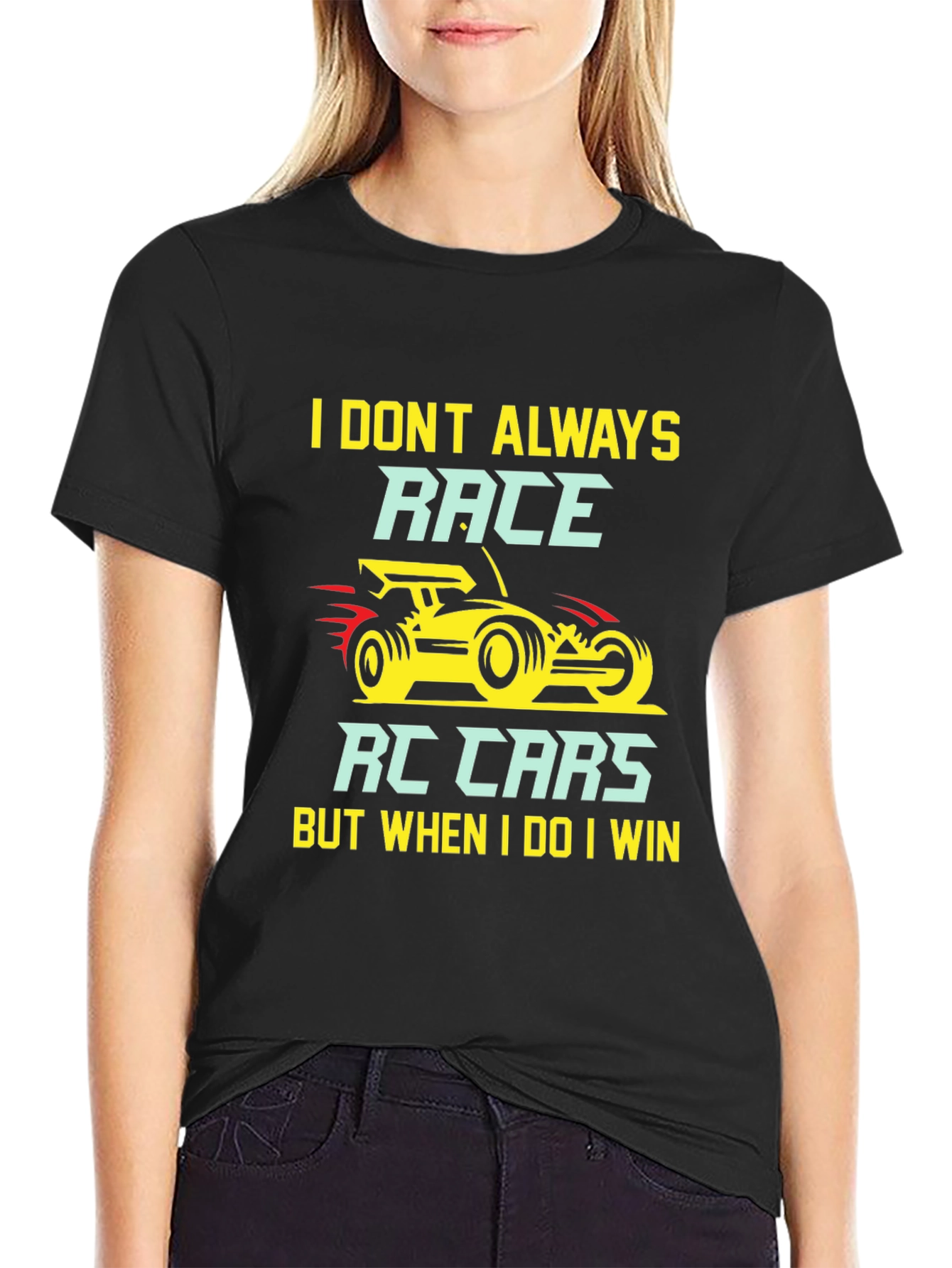 I Dont Always Race RC Cars T-Shirt