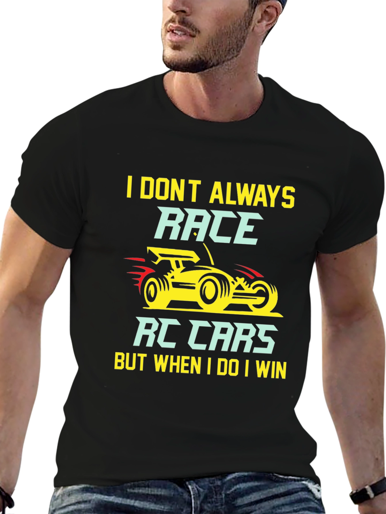 I Dont Always Race RC Cars T-Shirt