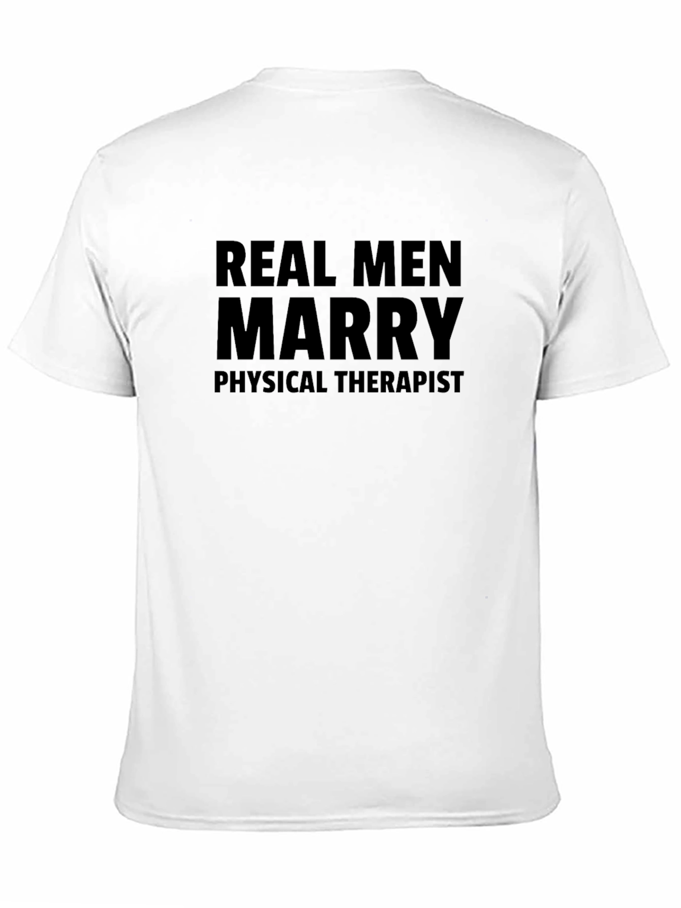 Real Men Marry Physical Therapist Black T-Shirt