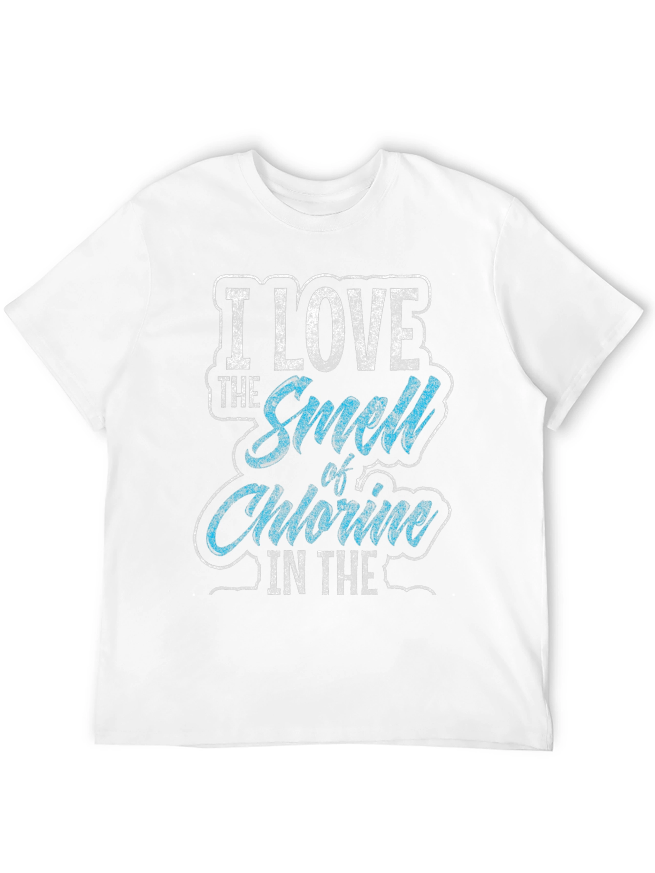 I Love The Smell Of Chlorine T-Shirt