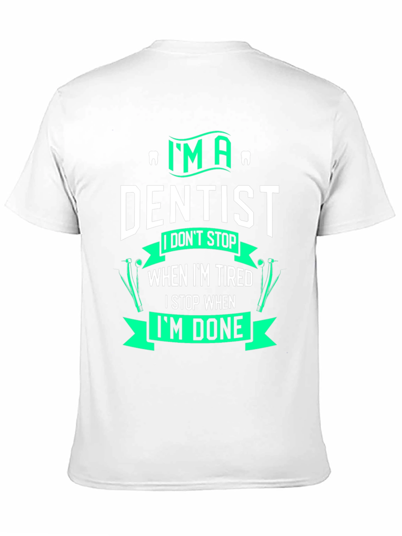 Im A Dentist Graphic T-Shirt