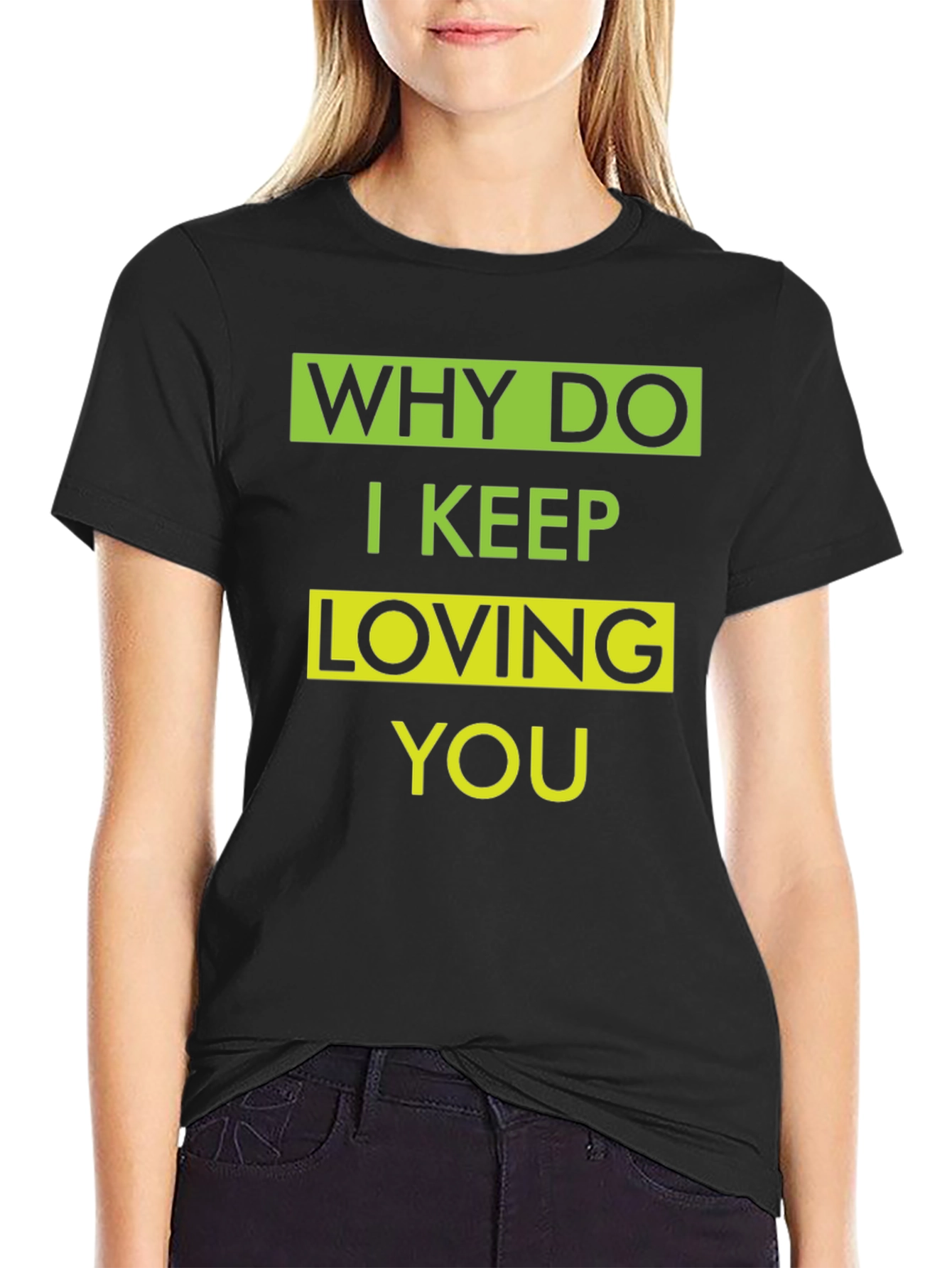 Why Do I Keep Loving You Graphic T-Shirt