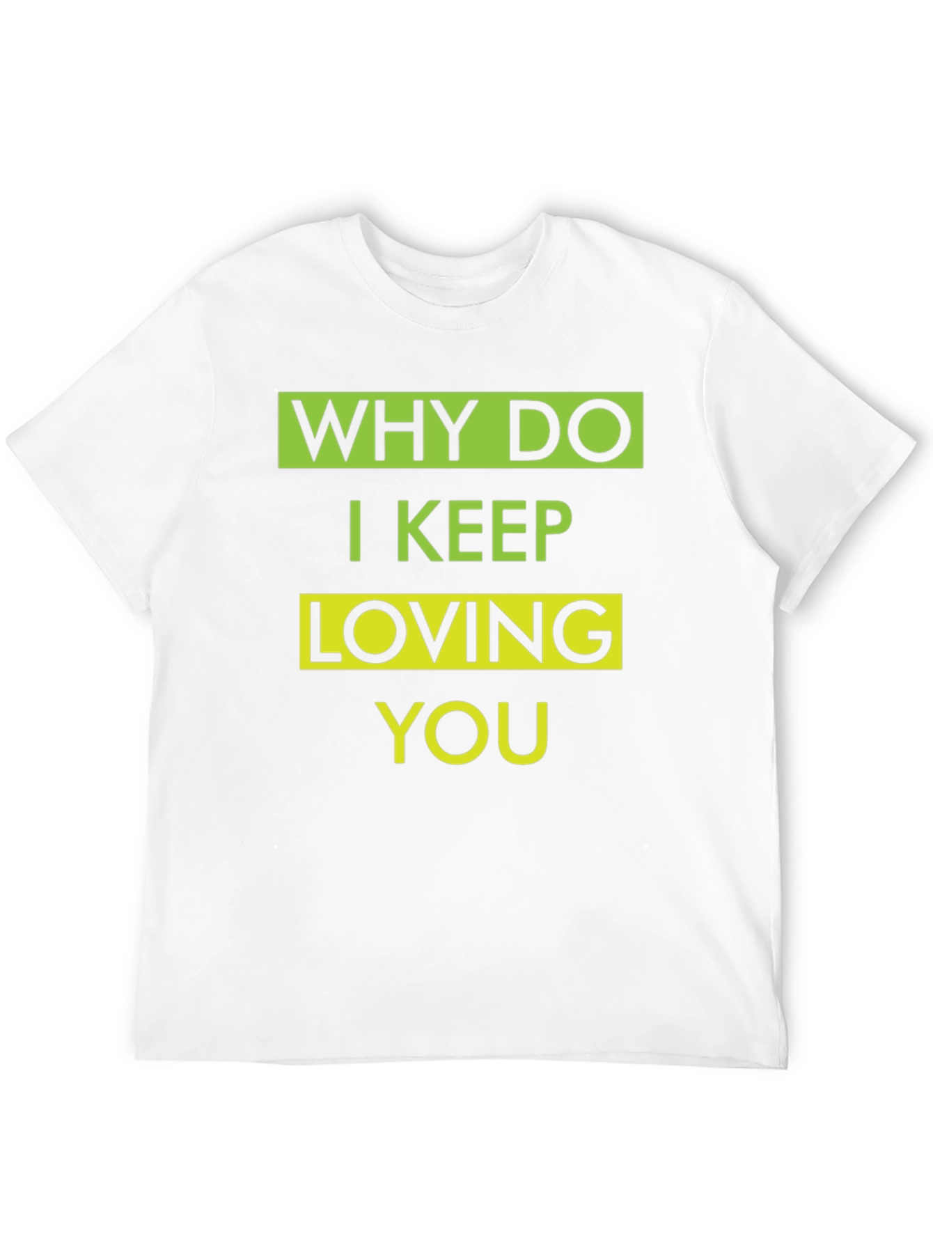 Why Do I Keep Loving You Graphic T-Shirt