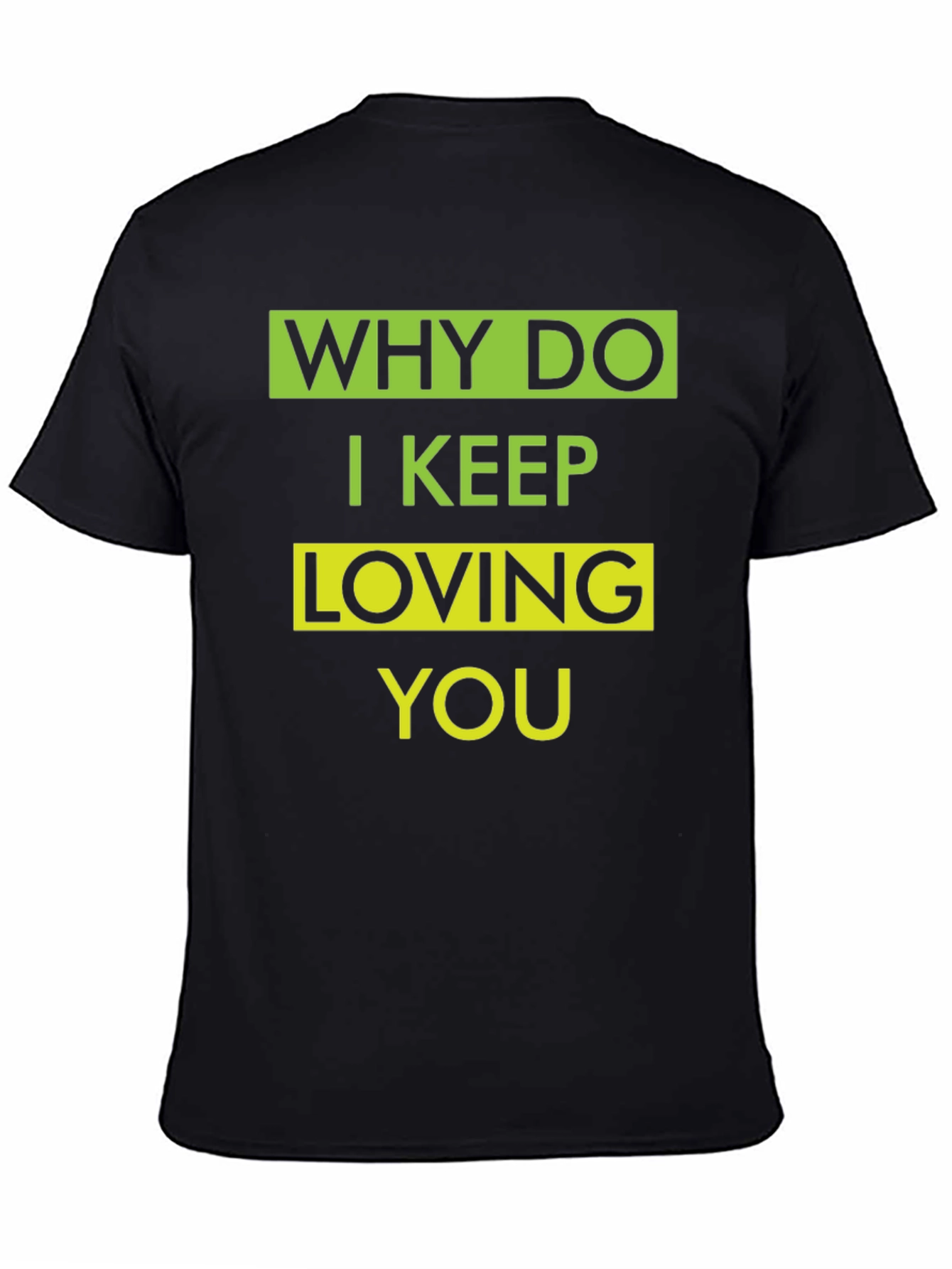 Why Do I Keep Loving You Graphic T-Shirt