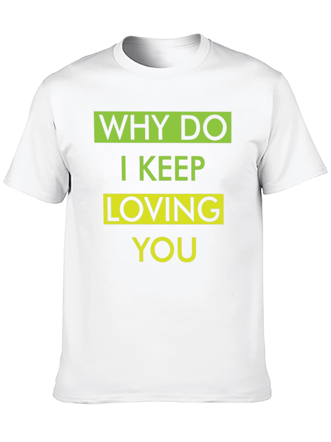 Why Do I Keep Loving You Graphic T-Shirt