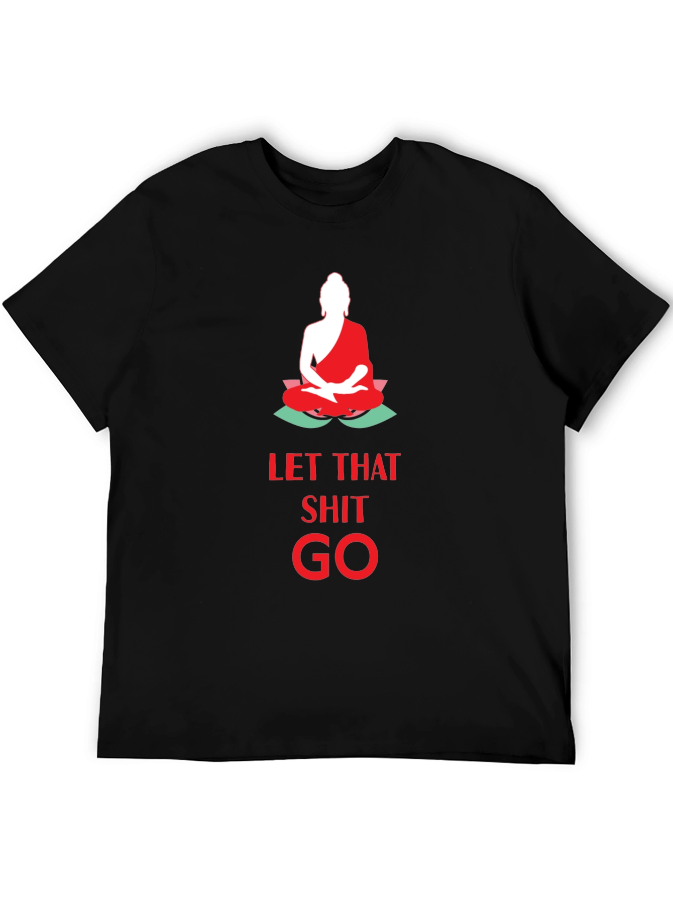 Let That Shit Go T-Shirt