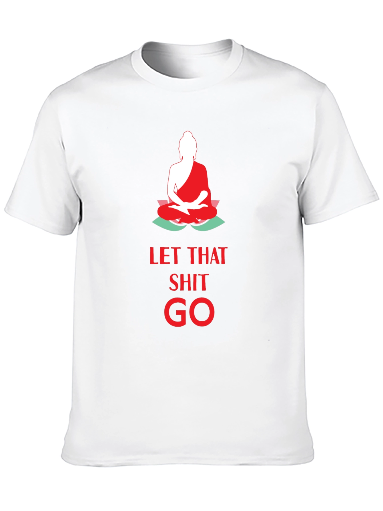 Let That Shit Go T-Shirt