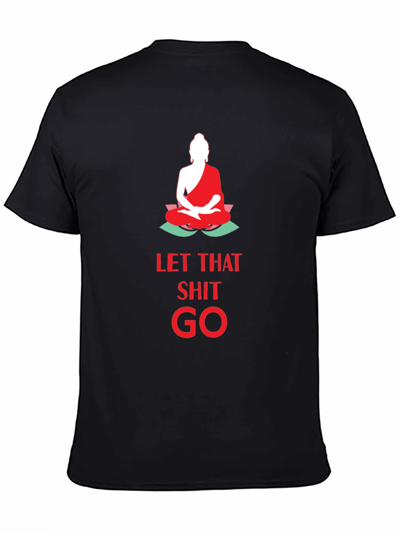 Let That Shit Go T-Shirt