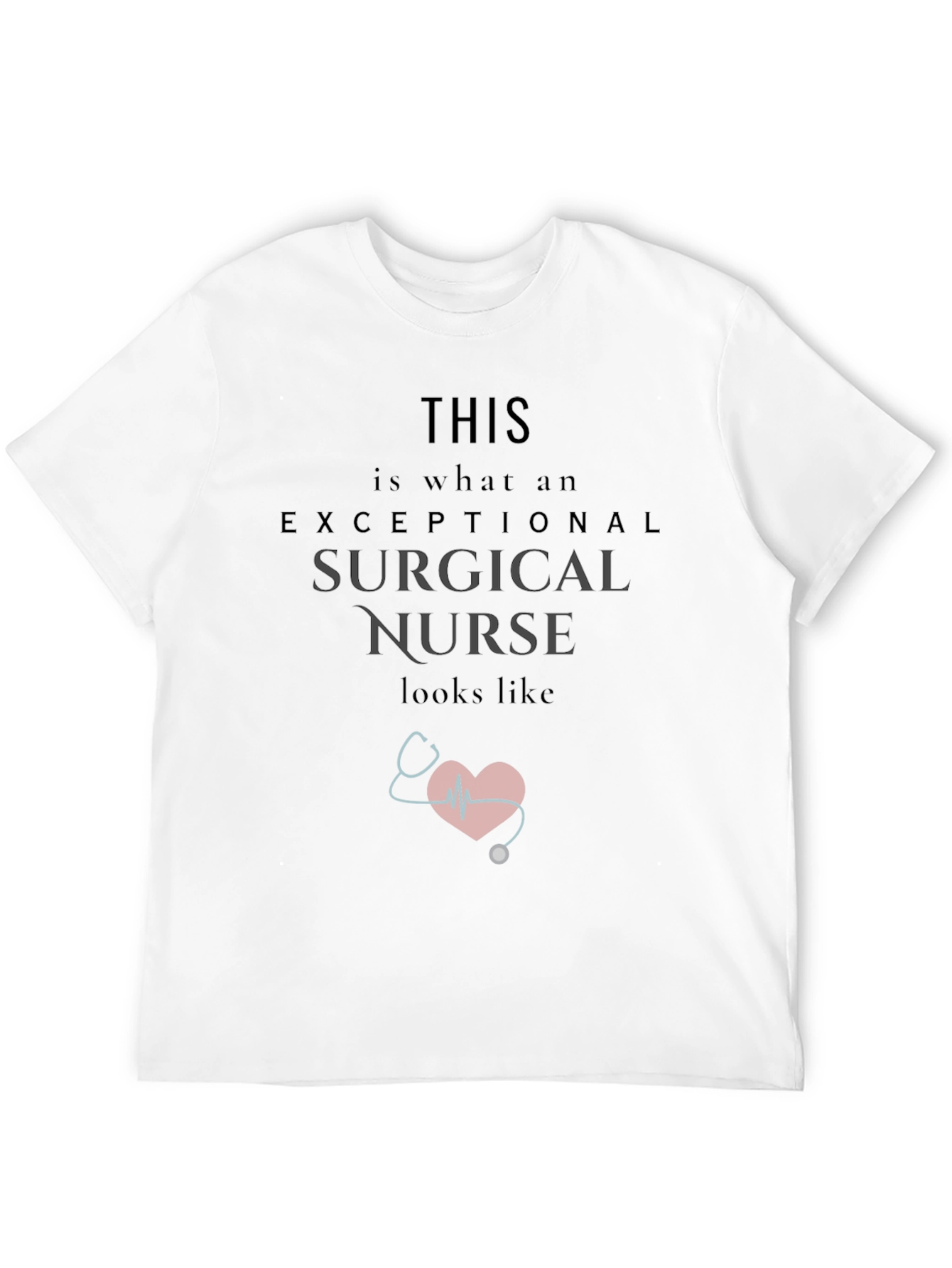 Exceptional Surgical Nurse T-Shirt