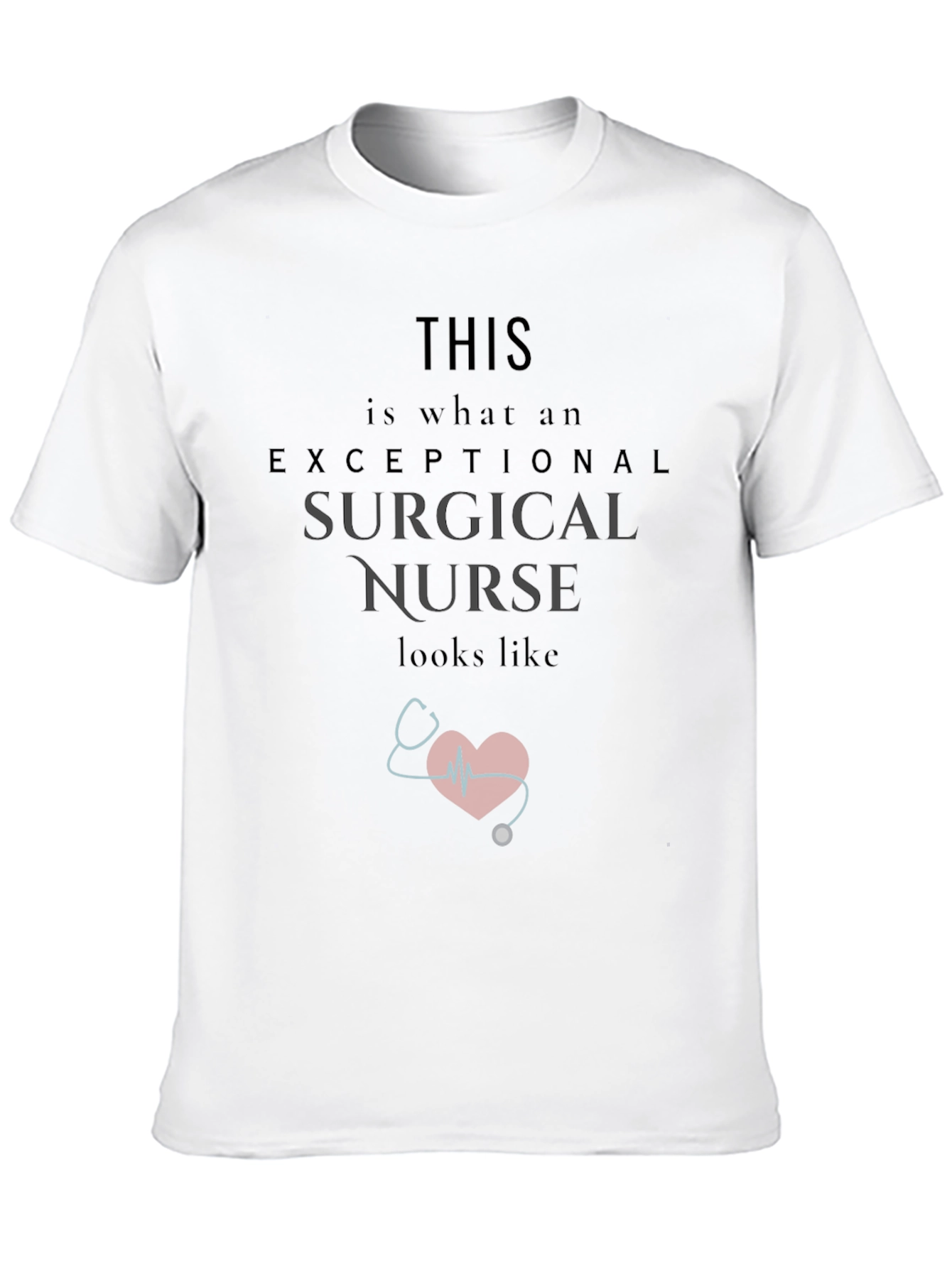 Exceptional Surgical Nurse T-Shirt