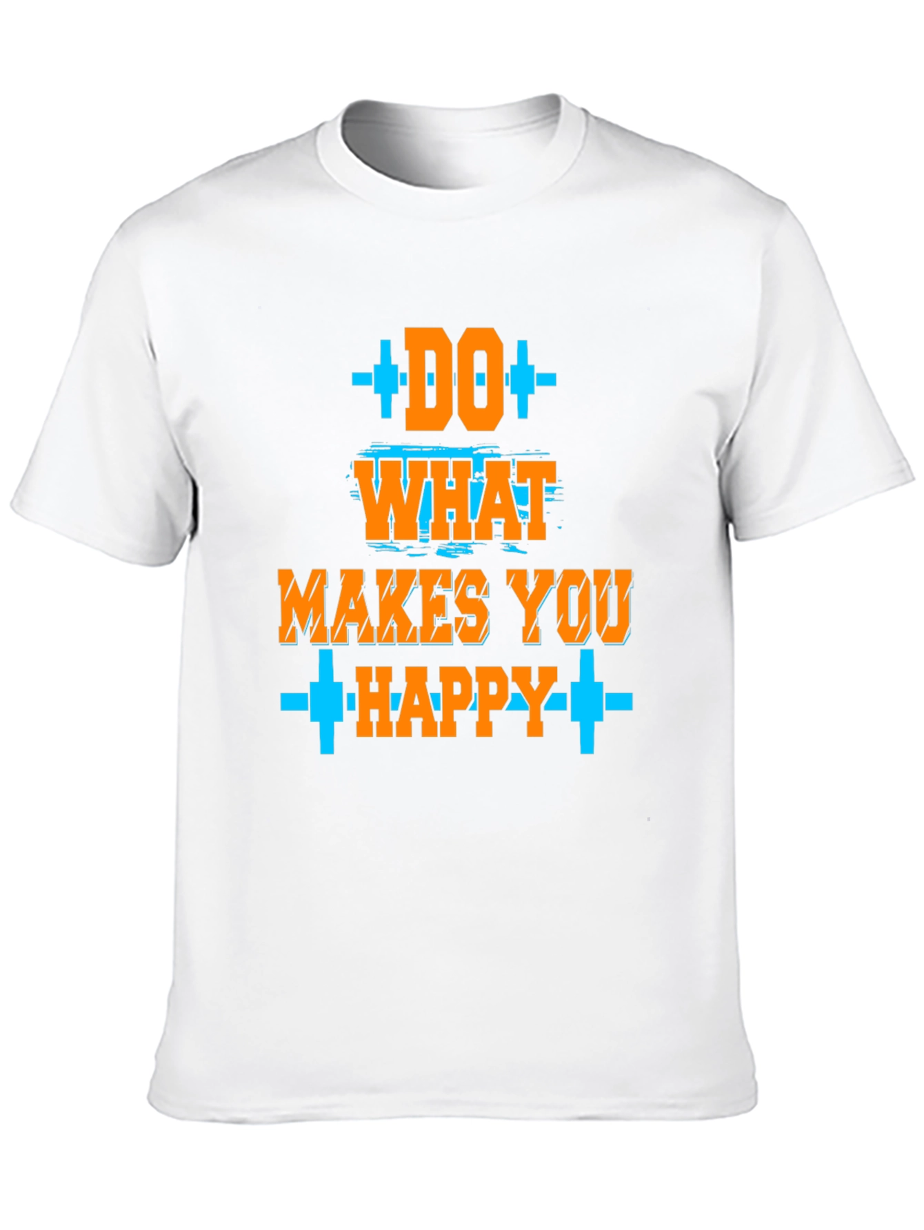 Do What Makes You Happy T-Shirt