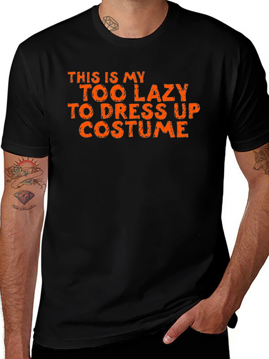 Funny Halloween Costume T-Shirt - Too Lazy to Dress Up
