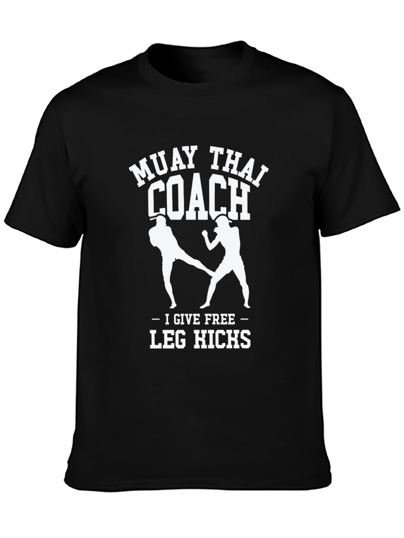 Muay Thai Coach T-Shirt - Free Leg Kicks!