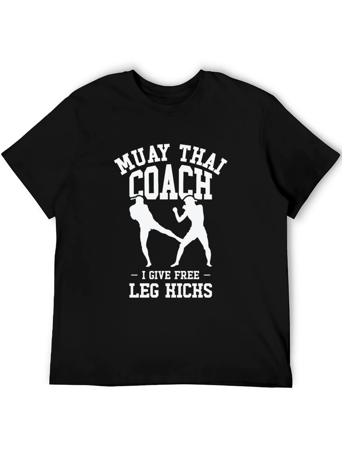 Muay Thai Coach T-Shirt - Free Leg Kicks!