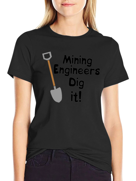 Mining Engineers Dig It! Black T-Shirt