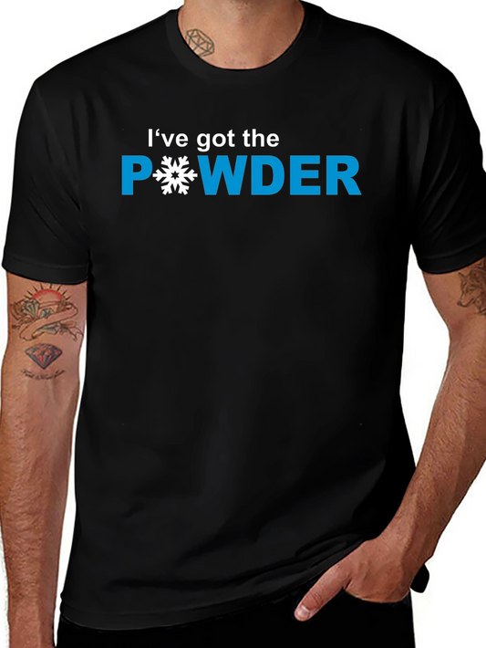Ive Got The Powder T-Shirt - Snowboarding Apparel