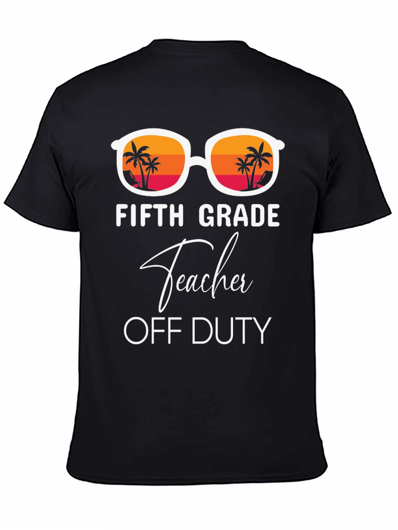 Fifth Grade Teacher Off Duty Summer T-Shirt