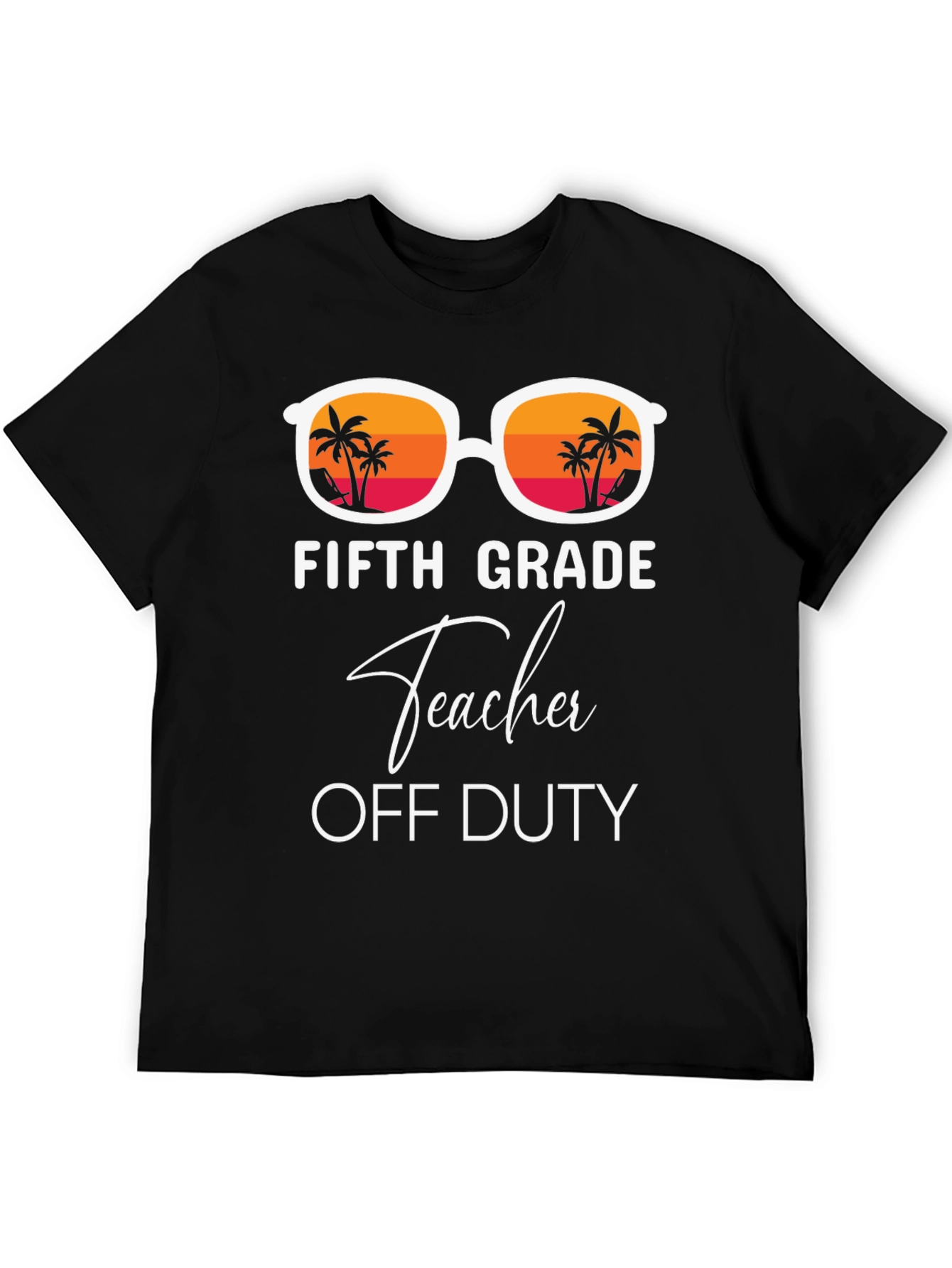 Fifth Grade Teacher Off Duty Summer T-Shirt