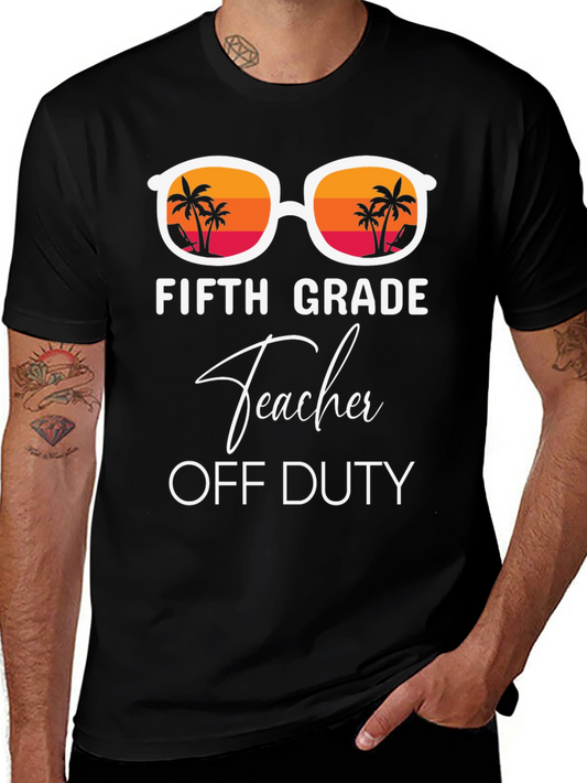 Fifth Grade Teacher Off Duty Summer T-Shirt