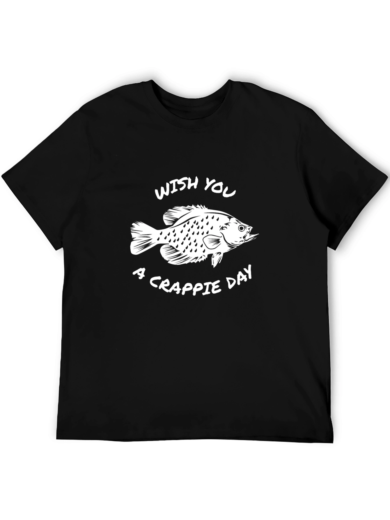 Wish You A Crappie Day Fishing T-Shirt