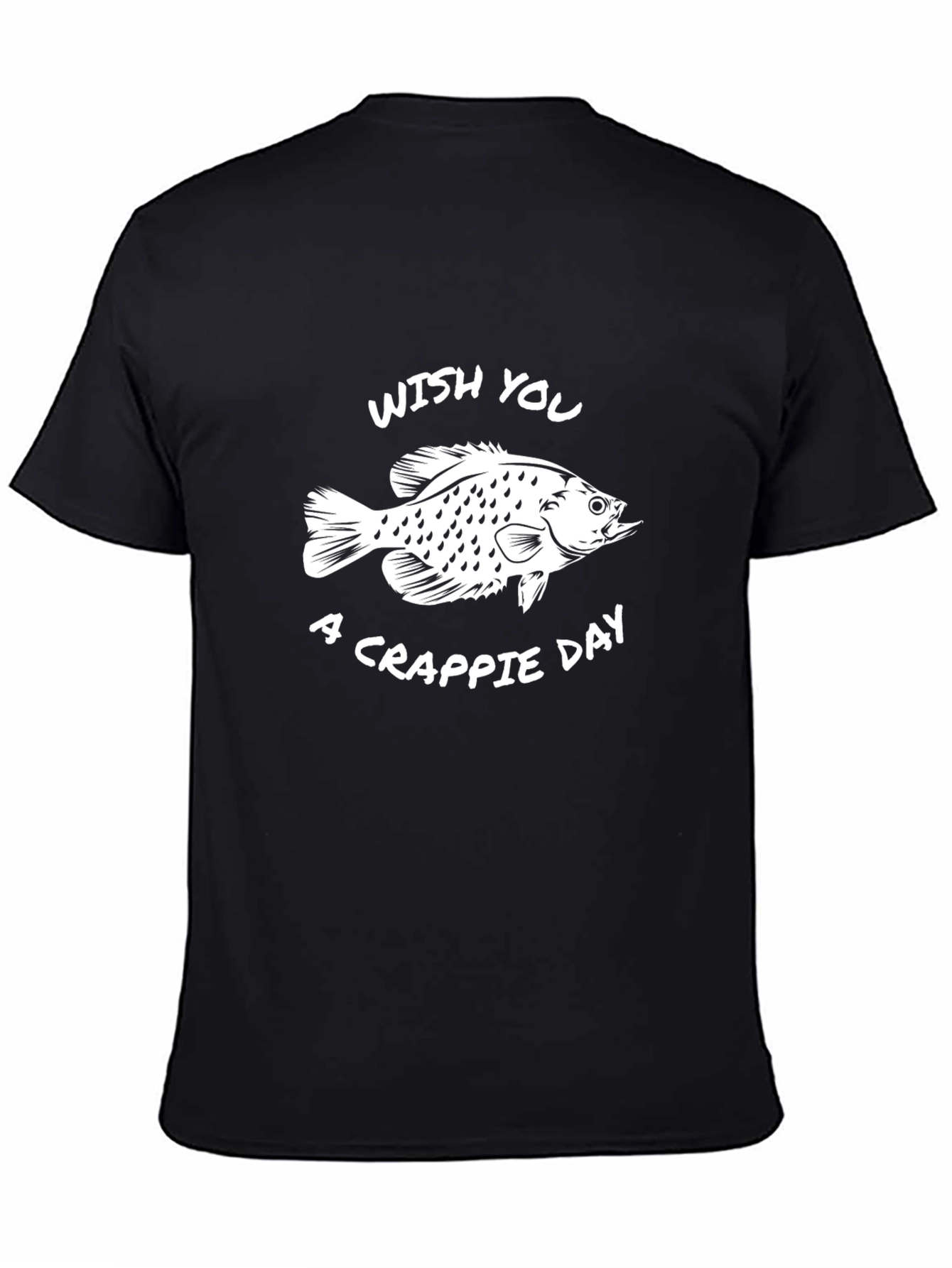 Wish You A Crappie Day Fishing T-Shirt