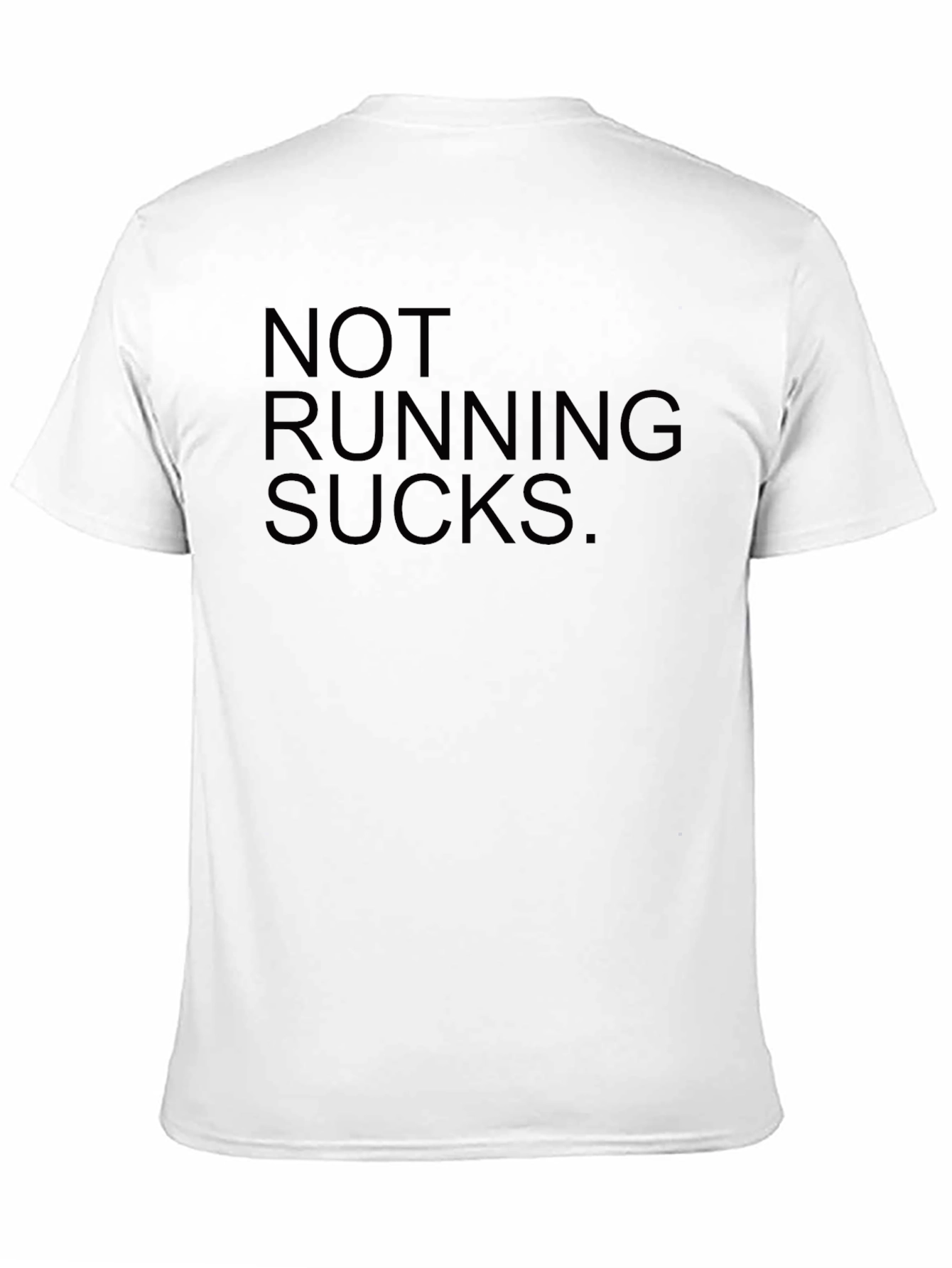 Not Running Sucks T-Shirt - Funny Fitness Tee