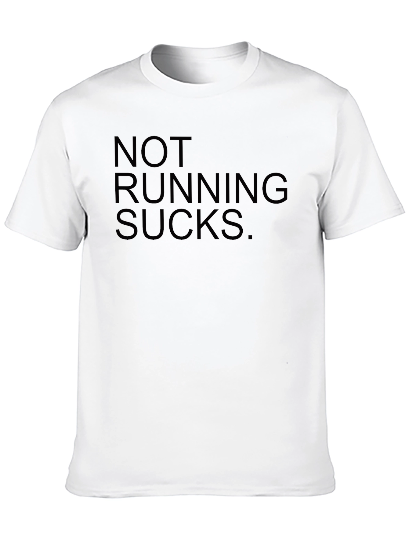 Not Running Sucks T-Shirt - Funny Fitness Tee