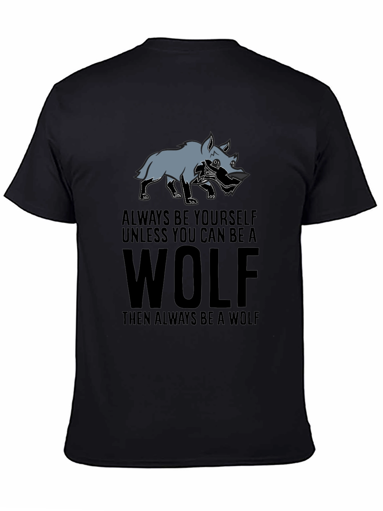 Always Be A Wolf Graphic Tee - Black T-Shirt