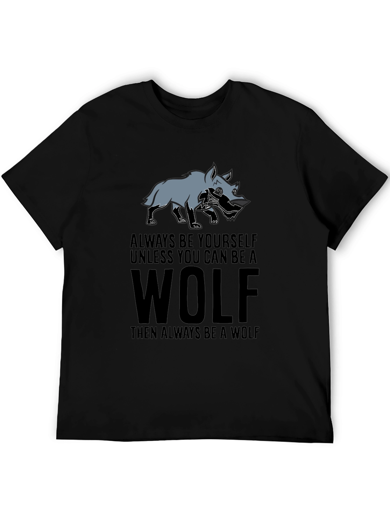 Always Be A Wolf Graphic Tee - Black T-Shirt