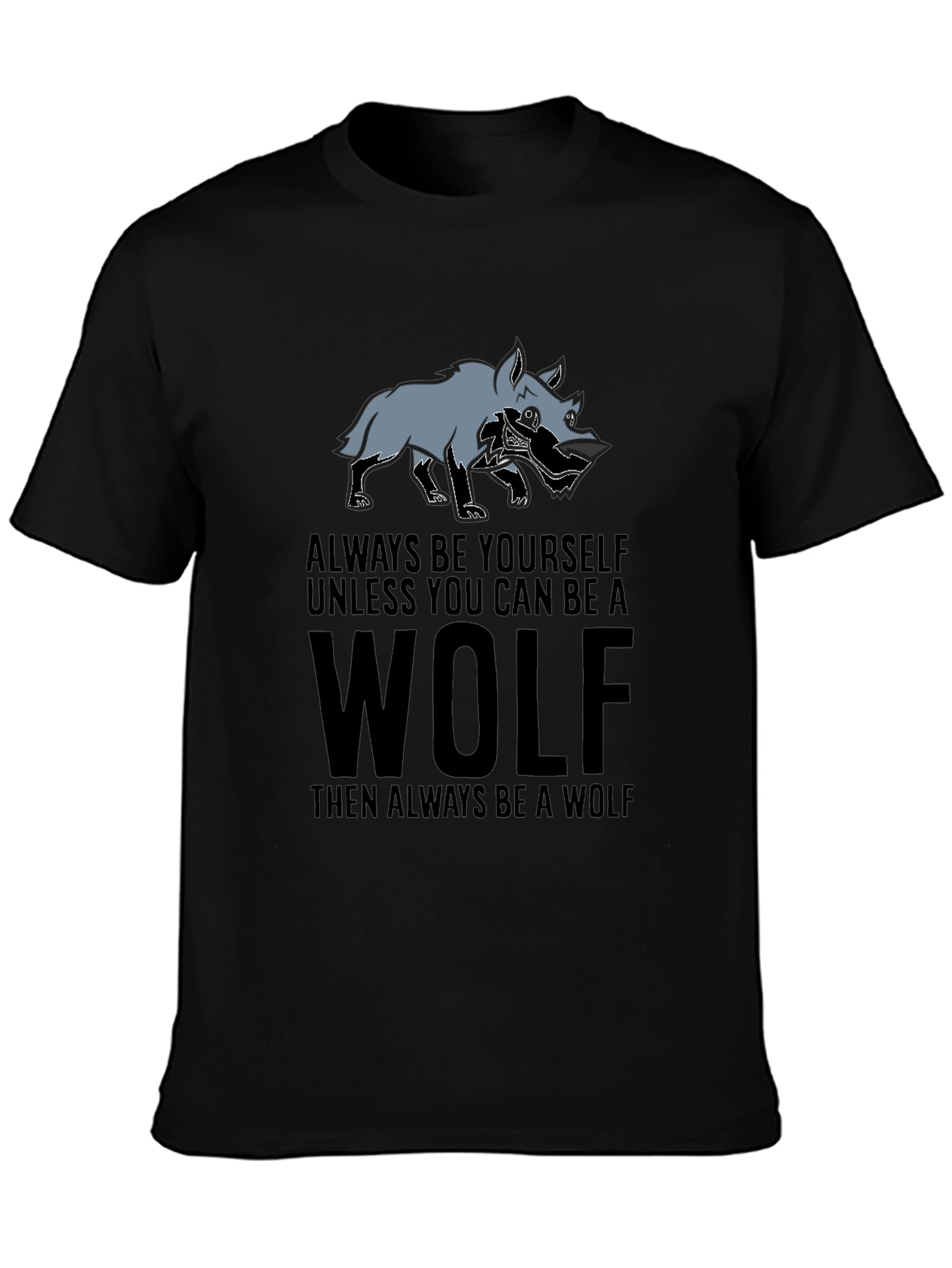 Always Be A Wolf Graphic Tee - Black T-Shirt